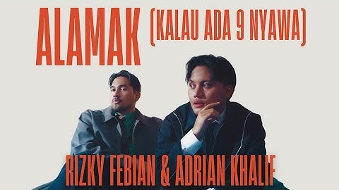Rizky Febian & Adrian Khalif - Alamak (Sembilan Nyawa) | Lagu Viral 2025