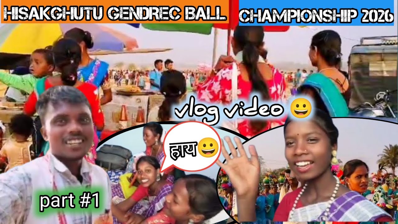 VLOG VIDEO// HISAKGHUTU// GENDREC BALL TOURNAMENT 2026