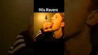 90's Ravers" 90's Style"