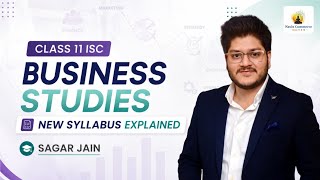 Business Studies New Syllabus Explained | ISC Class 11 | Sagar Jain