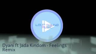 Dyani ft Jada Kingdom Feelings Remix (Official Audio)