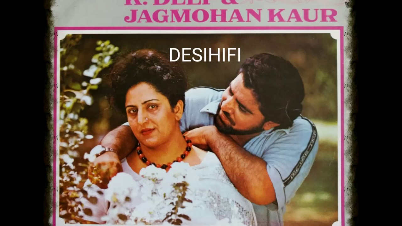 Haye Oye - K.Deep \u0026 Jagmohan Kaur