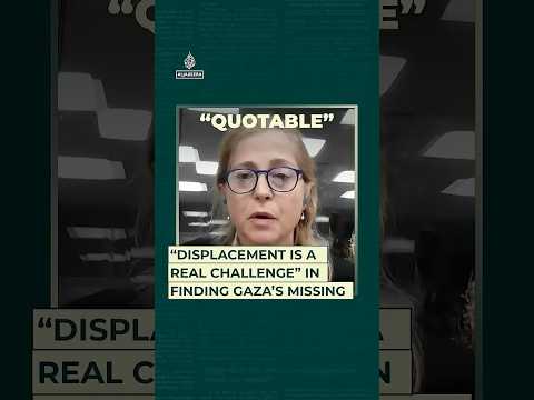 “Displacement is a real challenge” in finding Gaza’s missing