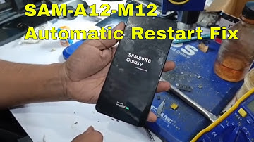Samsung Galaxy A12/A127F Auto Restart fix