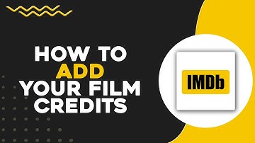 How To Add Your Film Credits to IMDb (Quick & Easy)