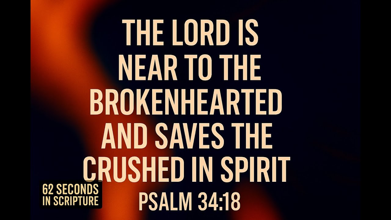 A reflection on Psalm 34:18 — The Lord is near to the brokenhearted ...