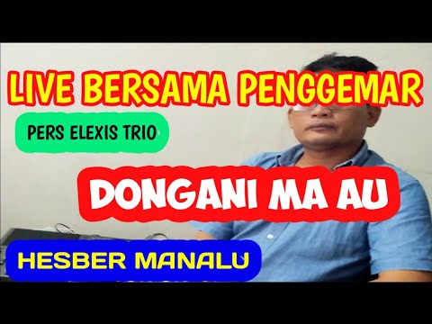 DONGANI MA AU||HESBER MANALU Elexis trio Live cover