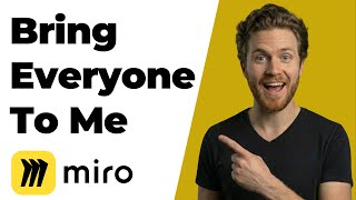 How To Bring Everyone To Me In Miro (2026 Easy Guide)