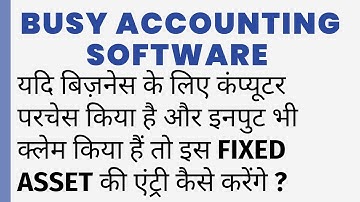 COMPUTER FIXED ASSET ENTRY IN BUSY SOFTWARE