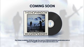 THE SHOP WINDOW - Coming Soon - THE STATE OF BEING HUMAN Album Teaser