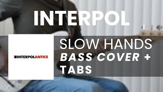 Interpol - Slow Hands (BASS COVER + TABS)