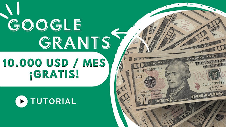 🌈  GOOGLE GRANTS: Qué es y Cómo OBTENER 10.000 USD en Ads 💸