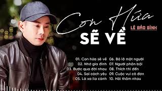 Con Hứa Sẽ Về, Nhớ Gia Đình - Lê Bảo Bình | Tuyển Chọn Nhạc Lê Bảo Bình Mới Nhất 2024