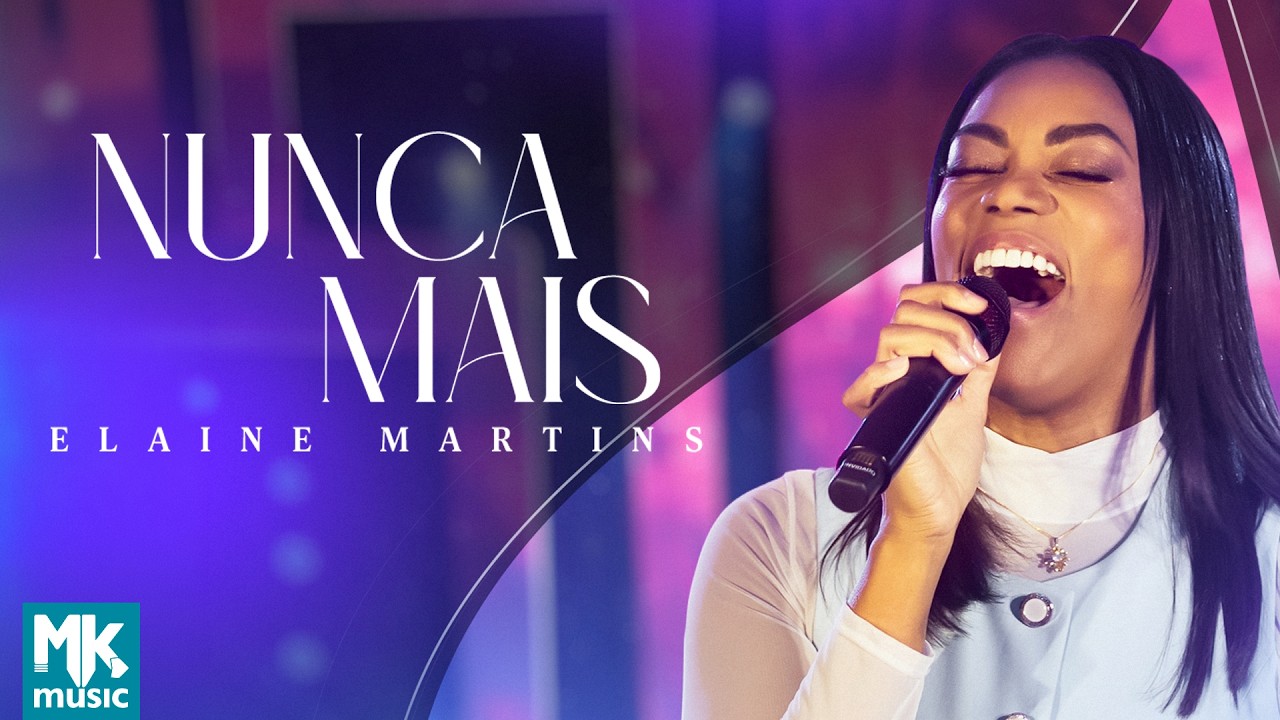 Elaine Martins - Nunca Mais (Clipe Oficial MK Music)