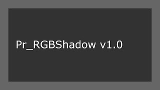 Pr_RGBShadow v1.0 Tutorial