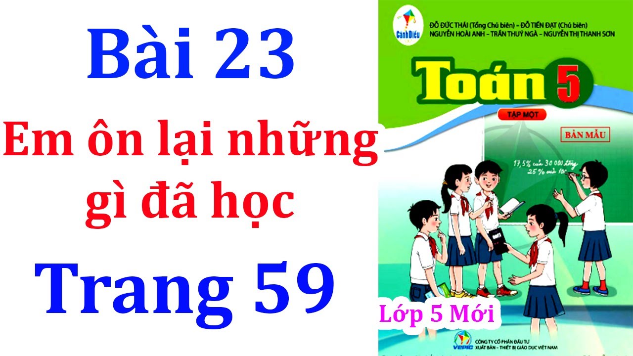 Toán lớp 5 Sách cánh diều Bài 23 Em ôn lại những gì đã học - youtube