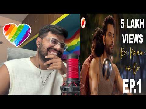 Koi Naam Na Do Episode 1 Reaction & Thoughts| Trending Indian BL LGBTQ Queer