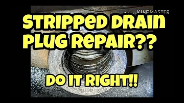 Stripped drain plug repair: Time-sert not Helicoil!