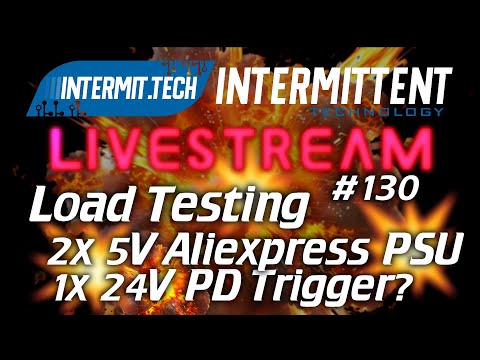 Intermit.tech #130 - Load Testing Some Power Supplies!