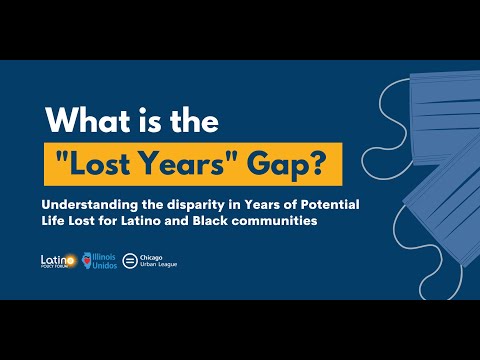 What is the “Lost Years” Gap? Years of Potential Life Lost for Latinos and Black Communities Webinar