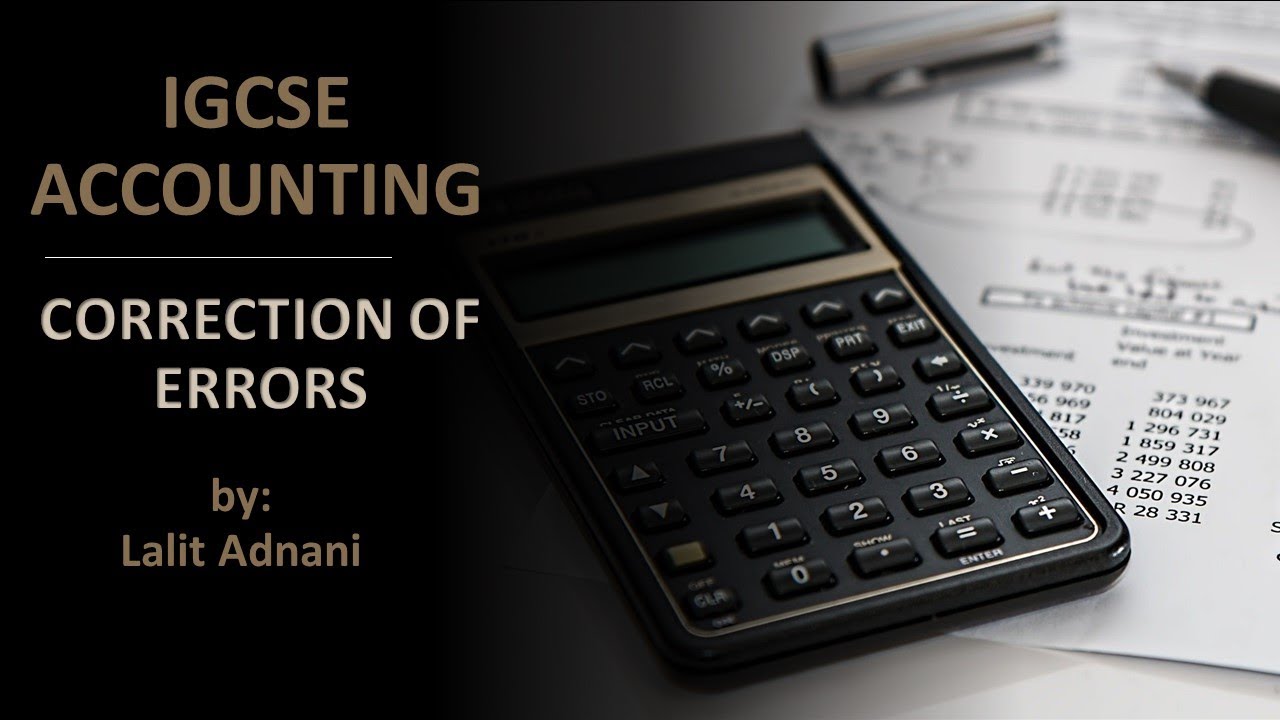Бухгалтерский учёт для IGCSE - Видео 32 - Исправление ошибок и счёт с неопределёнными сроками