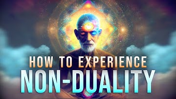 How To Experience Non-Duality