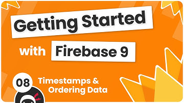 Getting Started with Firebase 9 #8 - Ordering Data & Timestamps