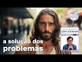 Pensamentos que ajudam - 125 - A solução dos problemas