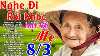 Nhạc Về Mẹ 8/3 - LK HÁT VỀ MẸ 8/3 HAY NHẤT 2025 - NƯỚC MẮT CỦA MẸ, MÁ THƯƠNG CON HOÀI - Ân Thiên Vỹ
