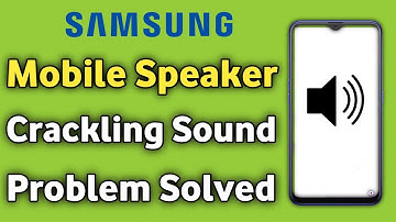 How To Fix Mobile Speakers Crackling / Glitch on Samsung Phone