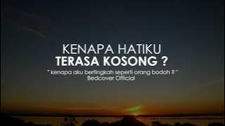 KENAPA HATIKU TERASA KOSONG ? I Puisi Bedcover