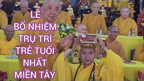 LỄ BỔ NHIỆM TRỤ TRÌ CHÙA CAO MINH TRẺ TUỔI NHẤT MIỀN TÂY. TỔ CHỨC LONG TRỌNG, BÀI BẢN NHẤT ĐỒNG THÁP