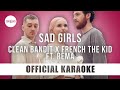 Clean Bandit x French The Kid - Sad Girls ft. Rema (Official Karaoke Instrumental) | SongJam