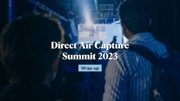 Wrap-up | Climeworks Direct Air Capture Summit 2023