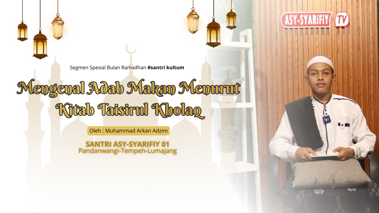 Kultum Ramadhan -  Adab makan menurut kitab tasirul kholaq || Arkan  - Ponpes Asy-Syarifiy Lumajang