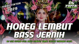 Download Lagu HOREG LEMBUT BASS JERNIH - DJ CEK SOUND FULL BASS HOREG VIRAL TIKTOK TERBARU  MP3