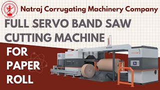 Full Servo Band Saw Cutting Machine for Paper Roll | High Speed & Precision | Nagpal Industries