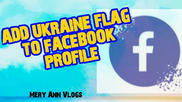 HOW TO ADD UKRAINE FLAG TO YOUR FB PROFILE