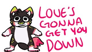 Loves gonna get you down meme