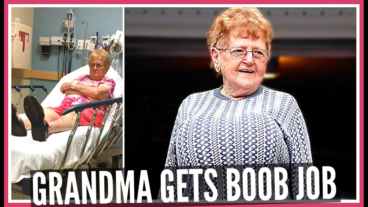 My Grandma Got A Boob Job Youtube