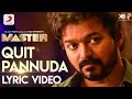 Quit Pannuda song lyrics - Master | Thalapathy Vijay | Anirudh