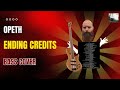 Opeth - Ending credits (bass cover)