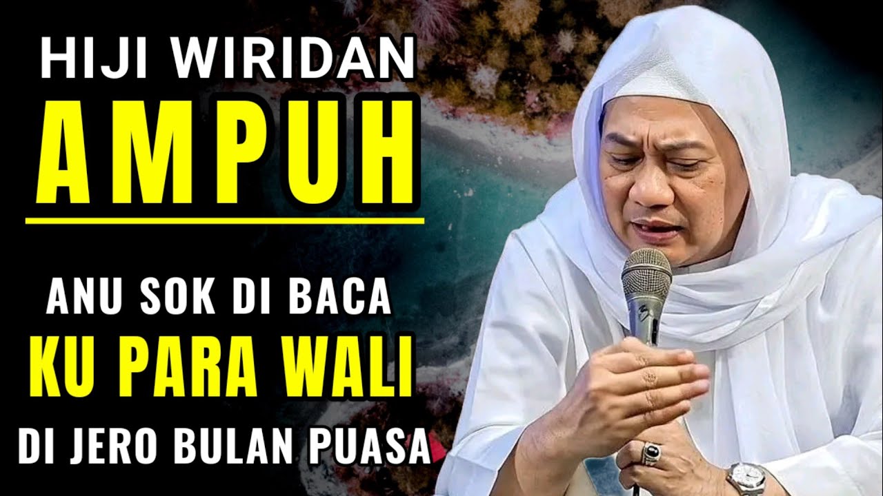 HIJI WIRIDAN PALING AMPUH DI BULAN PUASA || ABUYA UCI TURTUSI