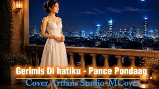 Gerimis Di Hatiku – Pance Pondaag | Cover by ArtFans Studio-MCover