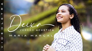 Maria Marçal - Deixa | (Versão Acústica)