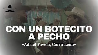 Adriel Favela, Carin Leon - Con Un Botecito A Pecho (LETRA)