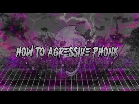 КАК СДЕЛАТЬ АГРЕССИВНЫЙ ФОНК | HOW TO AGRESSIVE PHONK