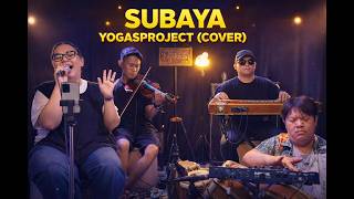 SUBAYA - YOGASPROJECT (COVER)