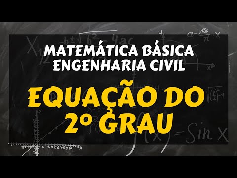 EQUAÇÃO DO SEGUNDO GRAU - MATEMÁTICA BÁSICA - ENGENHARIA CIVIL