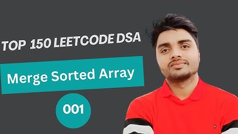 Merge Sorted Array : Top Interview 150 DSA Questions on Leetcode